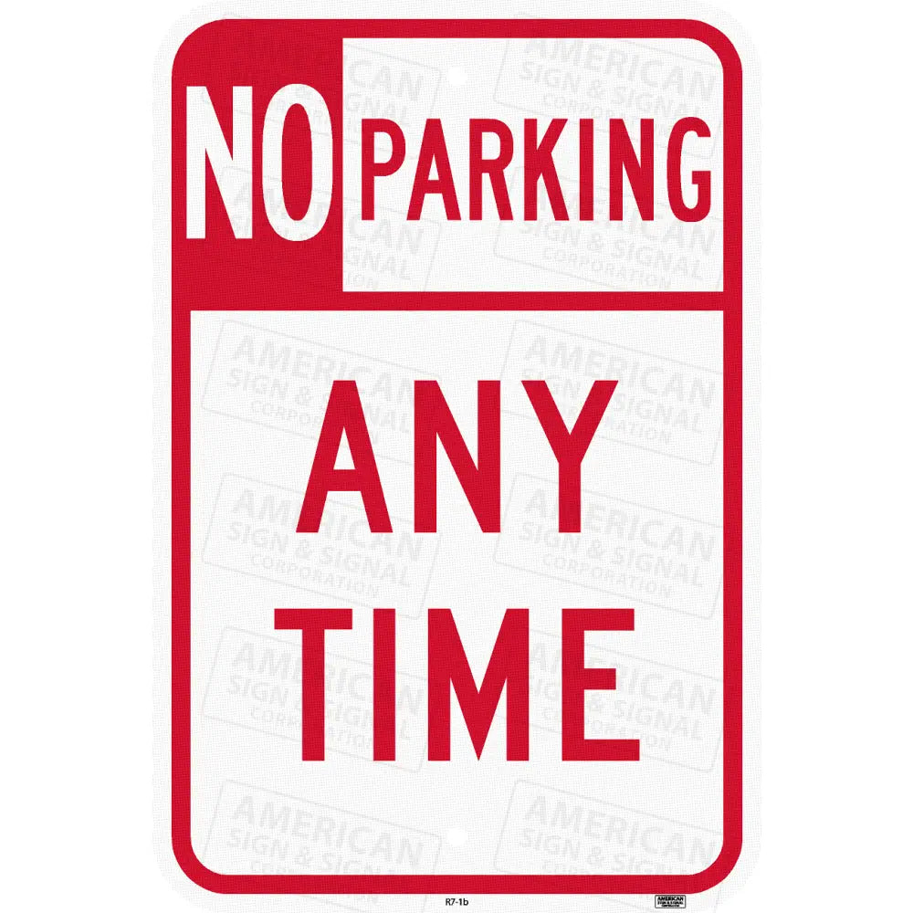 R7-1b No Parking Any Time Sign 12x18 / 3M 7310 AEGP / None