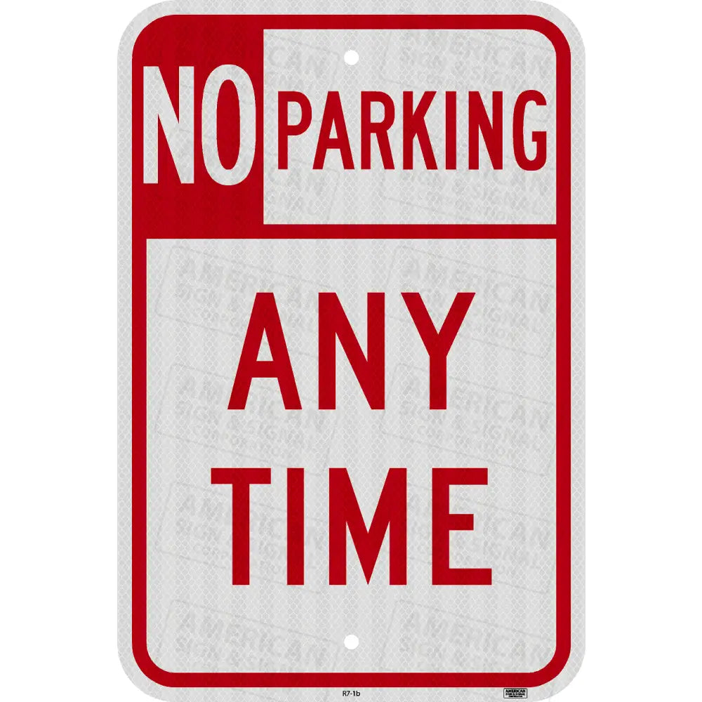R7-1b No Parking Any Time Sign 12x18 / 3M HIP / None