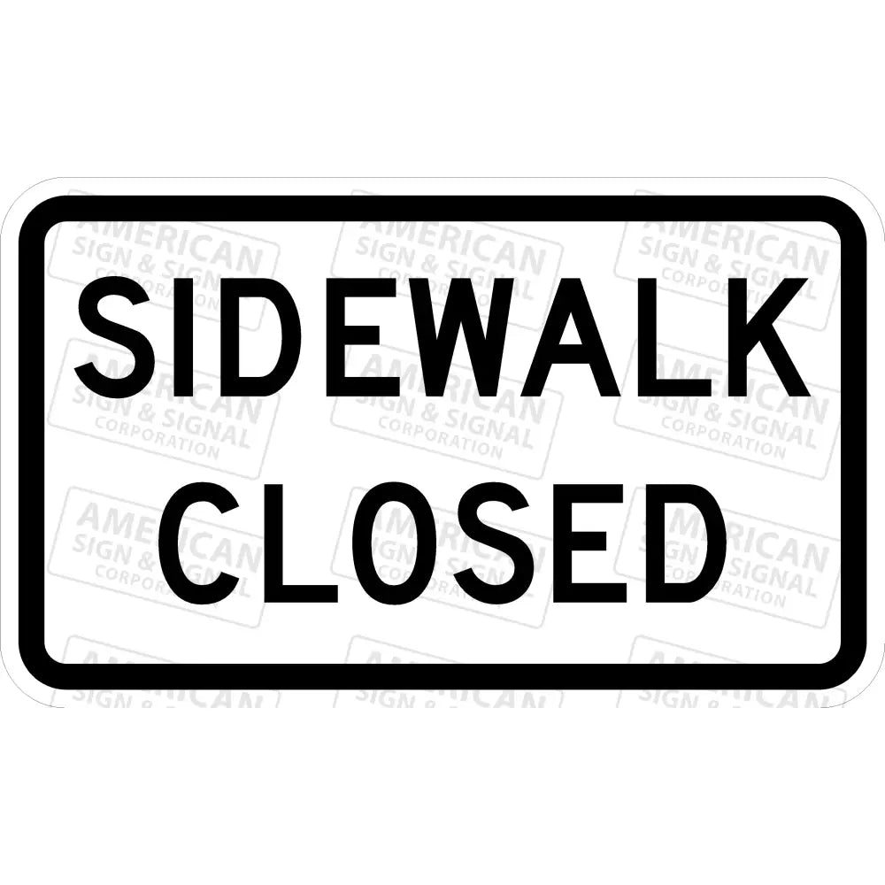 R9 - 9 Sidewalk Closed Sign 3M 3930 Hip / 30X18