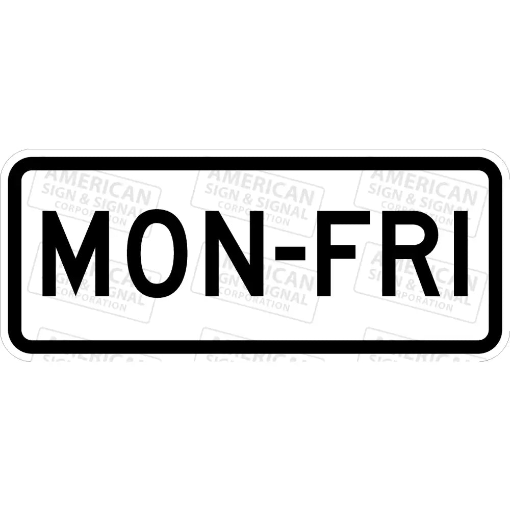 S4-6 Mon-Fri Monday Thru Friday Sign