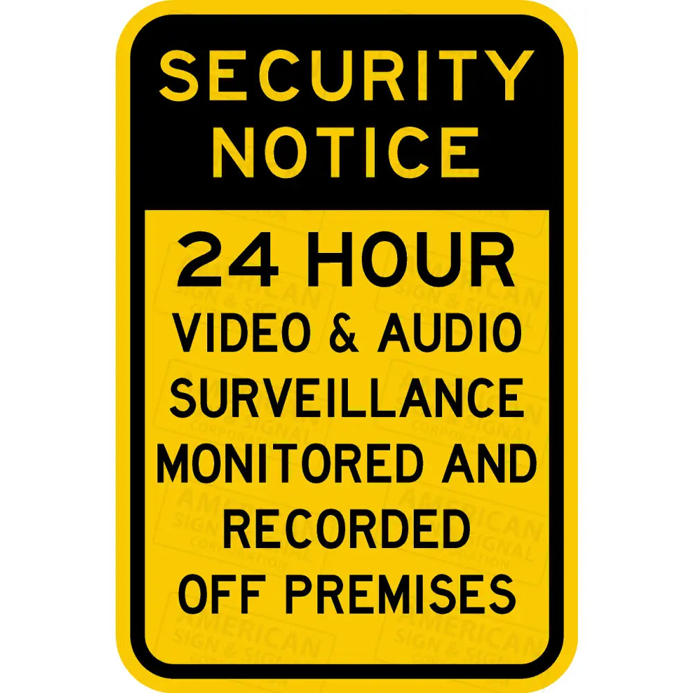 Security Notice 24 Hour Video & Audio Surveillance 12X18 / 3M Hip