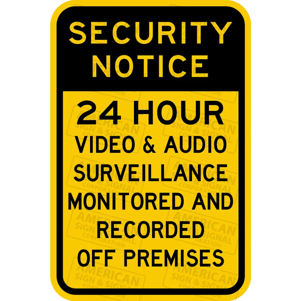 Security Notice 24 Hour Video & Audio Surveillance 12X18 / 3M Hip