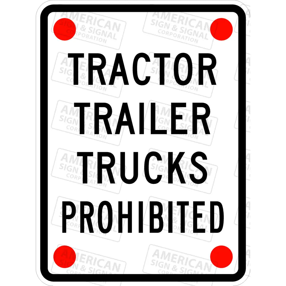 Tractor Trailer Trucks Prohibited Sign (With Red Dots) 3M 3930 Hip / 18X24