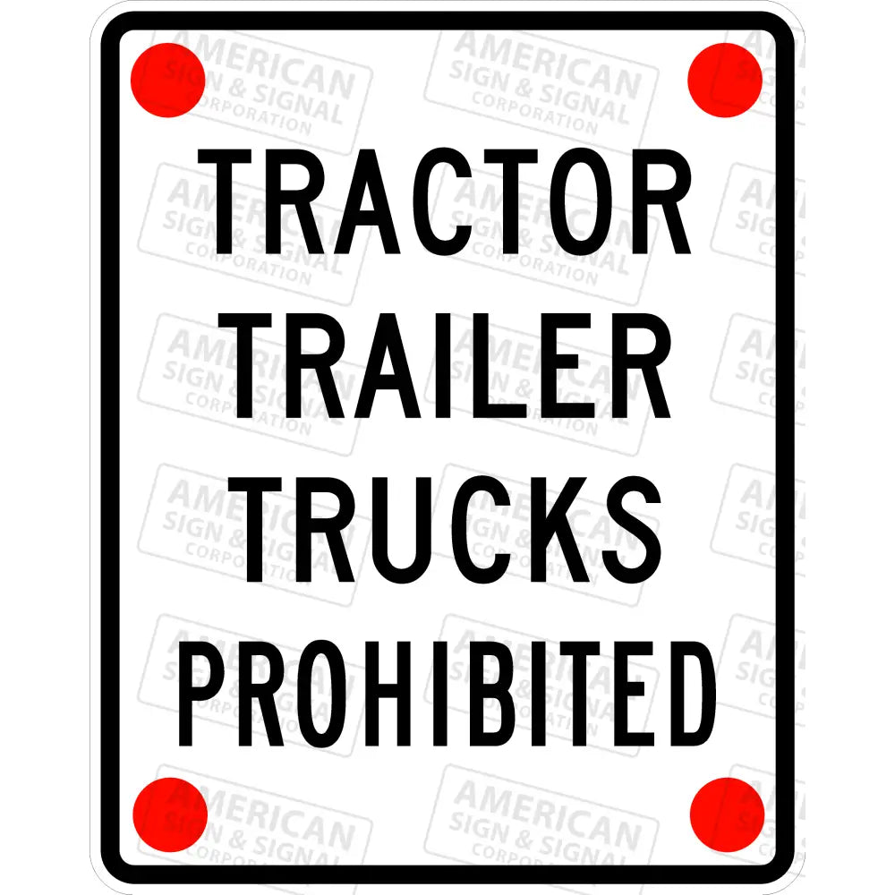 Tractor Trailer Trucks Prohibited Sign (With Red Dots) 3M 3930 Hip / 24X30