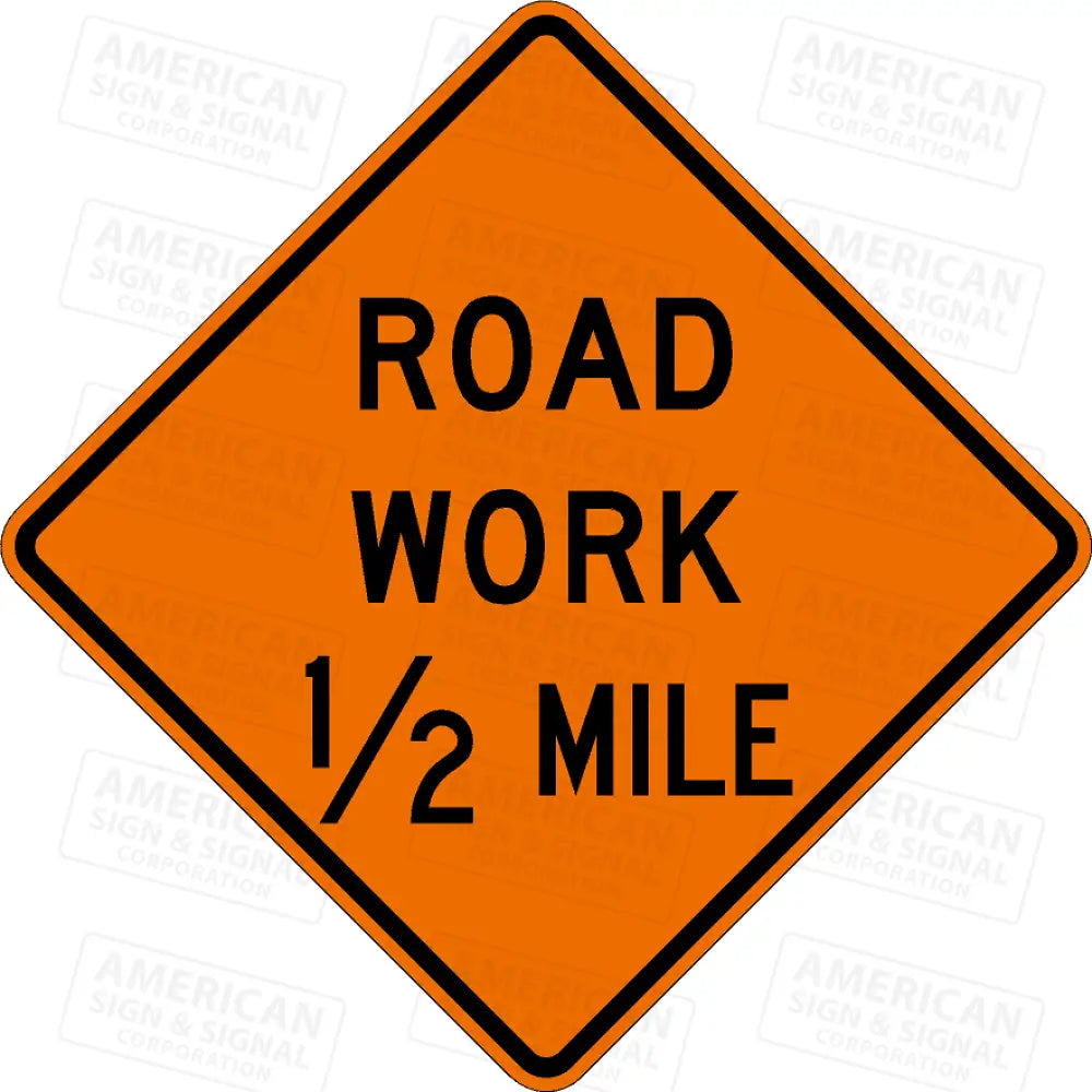 W20-1 Road Work (Distance) Ttc Sign 3M 3924S Vip / 24X24’’ 1/2 Mile