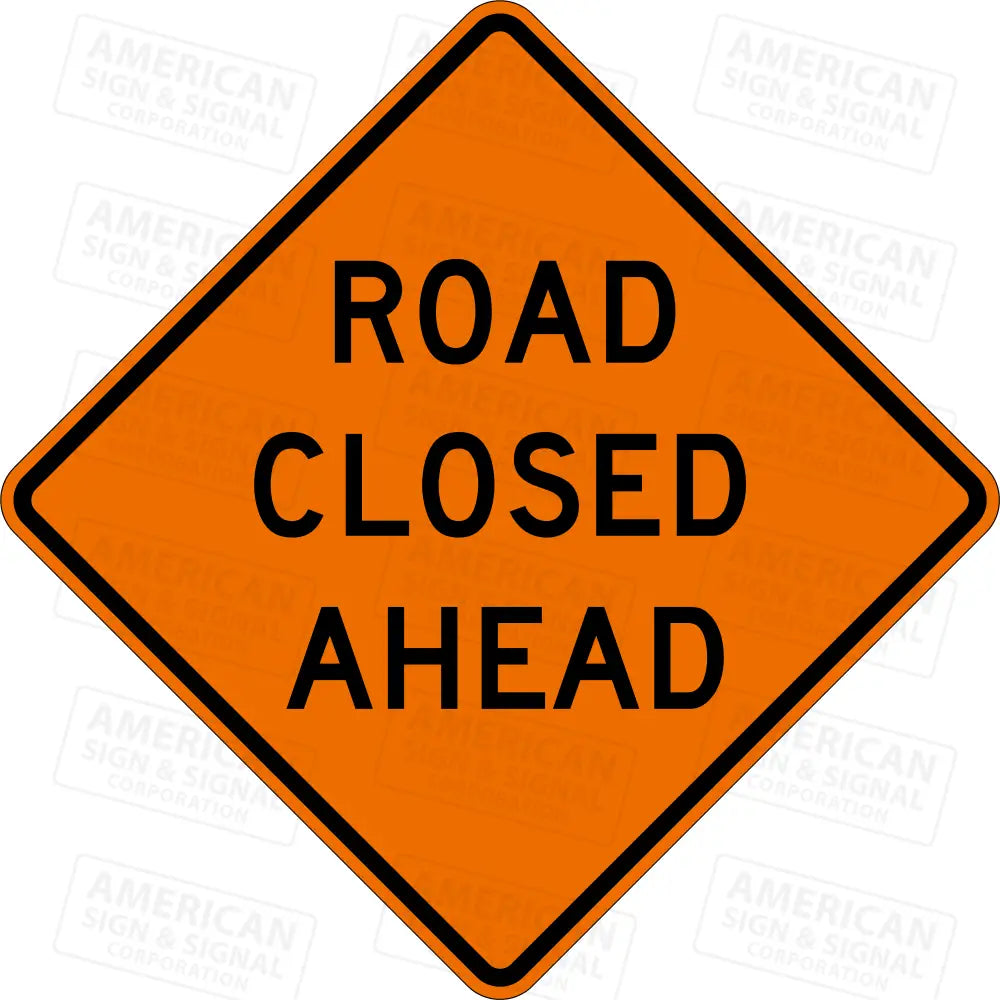 W20-3 Road Closed Ahead Ttc Sign