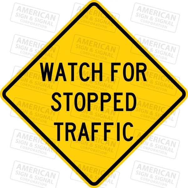 W26-1 Watch For Stopped Traffic Sign