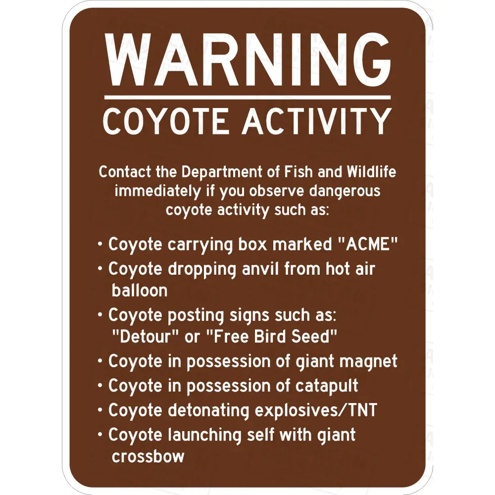 Warning Coyote Activity Funny Sign 3M 3930 Hip / 18X24