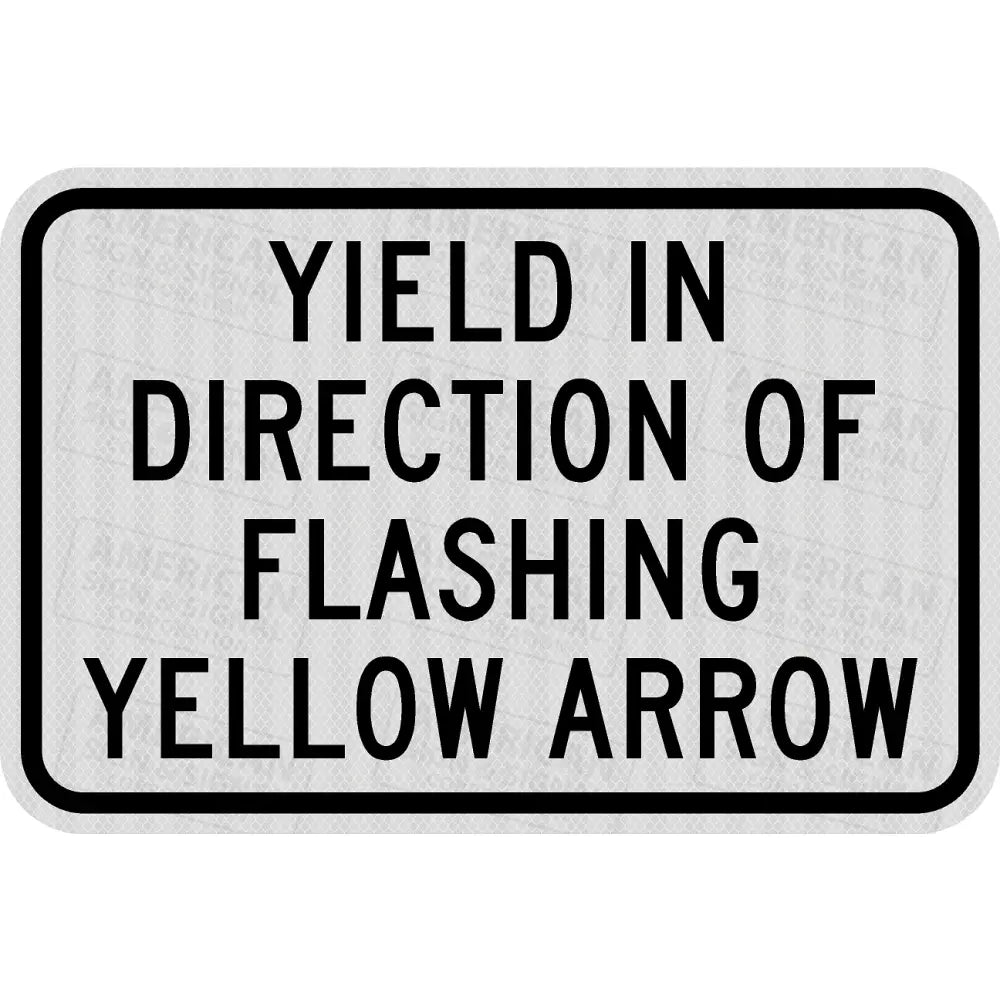 Yield In Direction Of Flashing Yellow Arrow Sign For Sts Pts-Pedestal Dad 3M 3930 Hip / 18X12